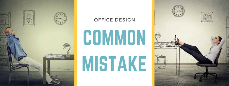 Các lỗi phổ biến thường gặp trong thiết kế văn phòng