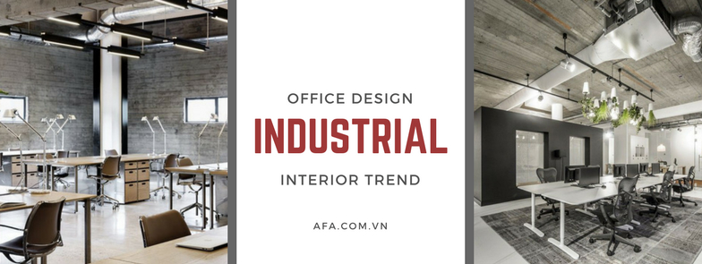 Phong cách nội thất Industrial: Nét phóng khoáng đặc trưng trong không gian văn phòng